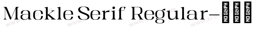 Mackle Serif Regular字体转换 Mackle Serif Regular字体转换
